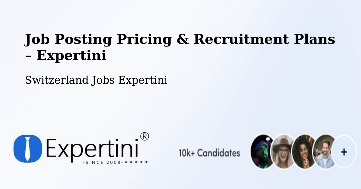 Job Posting Pricing & Recruitment Plans – Lengnau - Lengnau, Switzerland Jobs Expertini